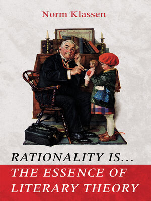 cover image of Rationality Is . . . the Essence of Literary Theory
